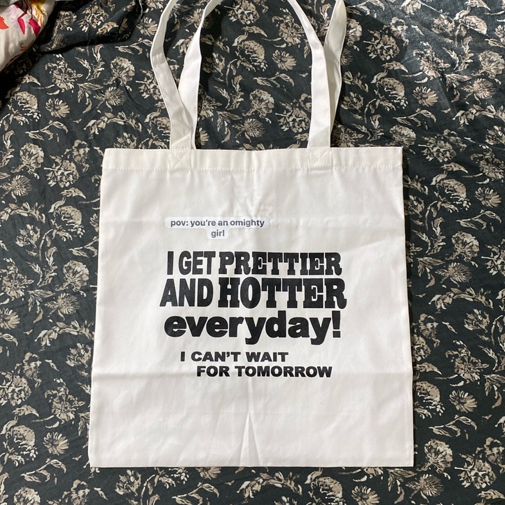 White Graphic Cotton Tote Bag - I Get Prettier and Hotter Everyday